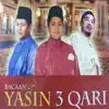 Adik Muhammad, Amirahman & Asri Ibrahim - Bacaan Yasin 3 Qari